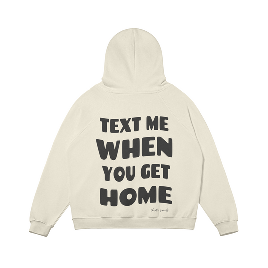 Text Me When You Get Home Hoodie - Off White
