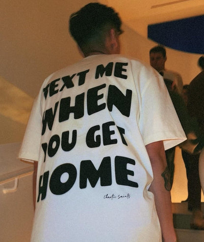 Text Me When You Get Home - White