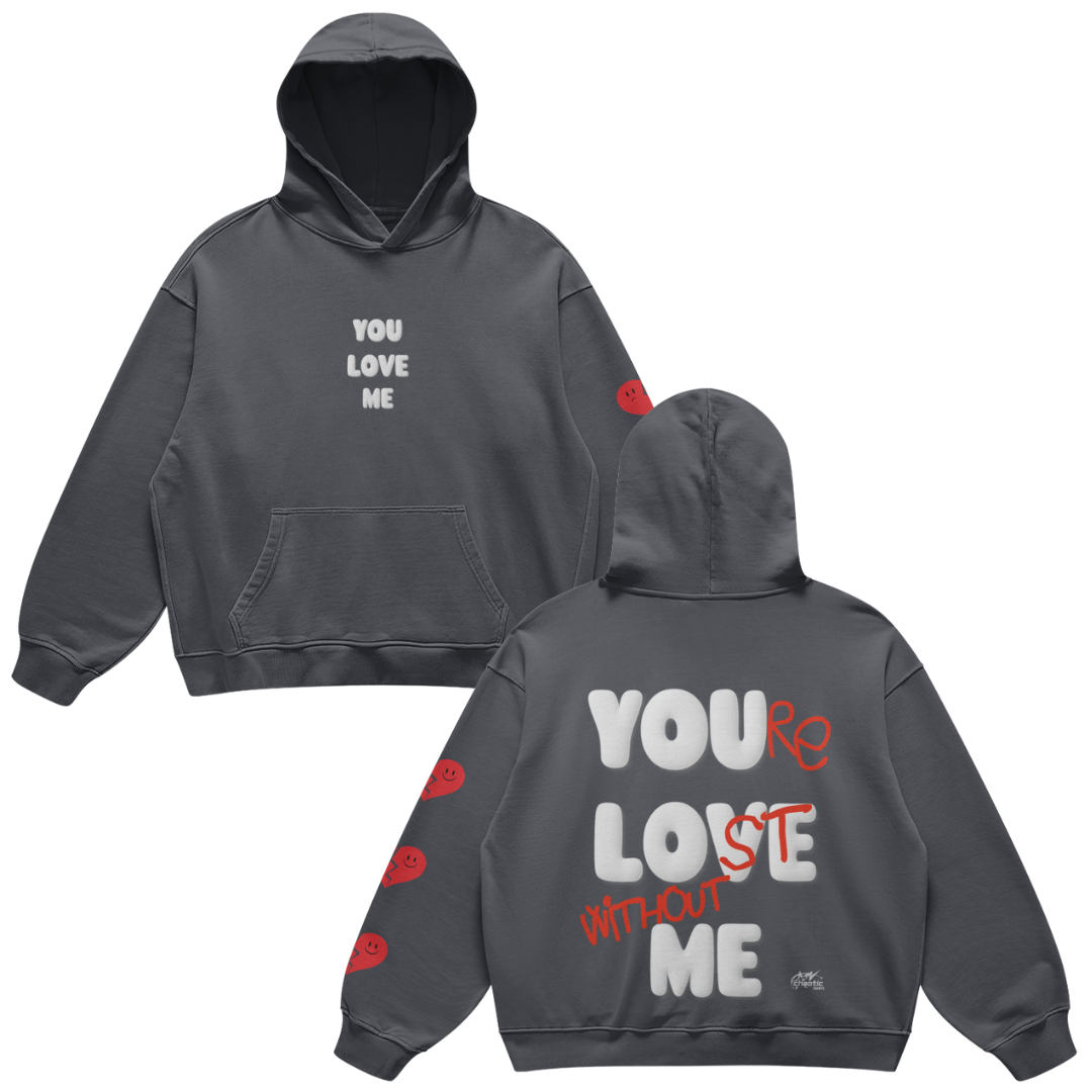 You Love Me Hoodie