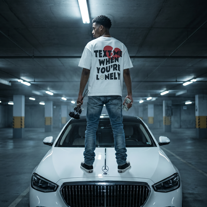 Text Me When You're Lonely - White