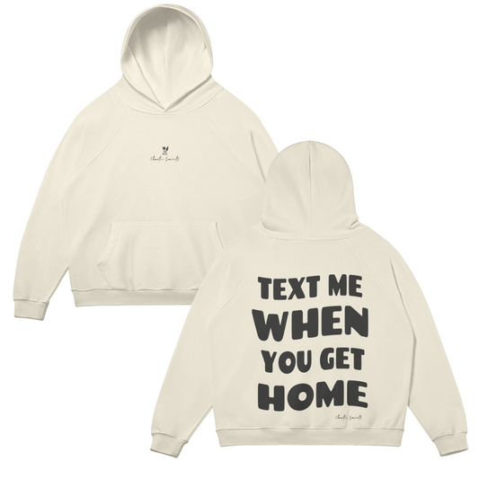 Text Me When You Get Home Hoodie - Off White