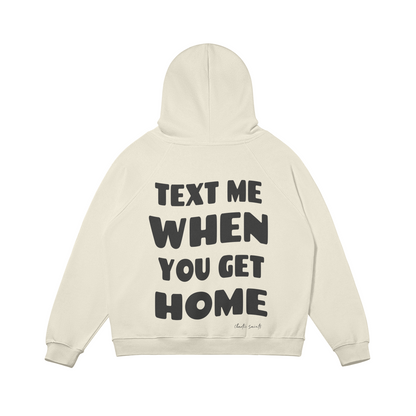 Text Me When You Get Home Hoodie - Off White