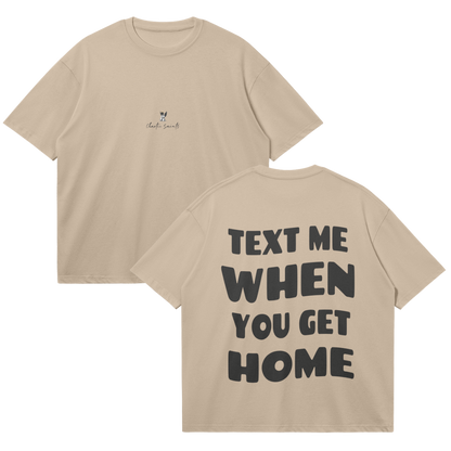 Text Me When You Get Home - Khaki