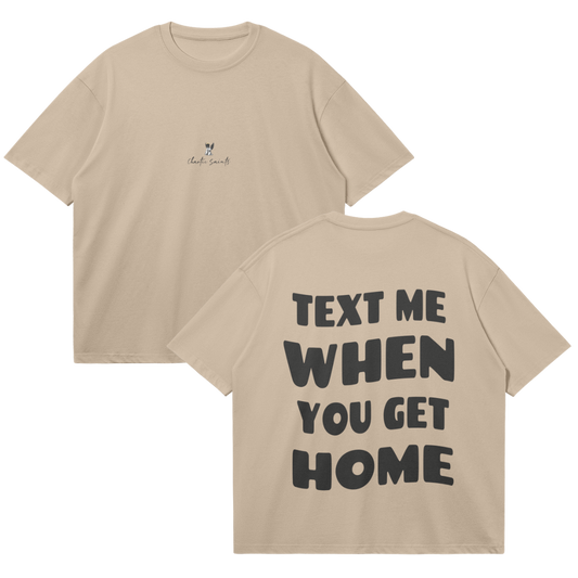 Text Me When You Get Home - Khaki
