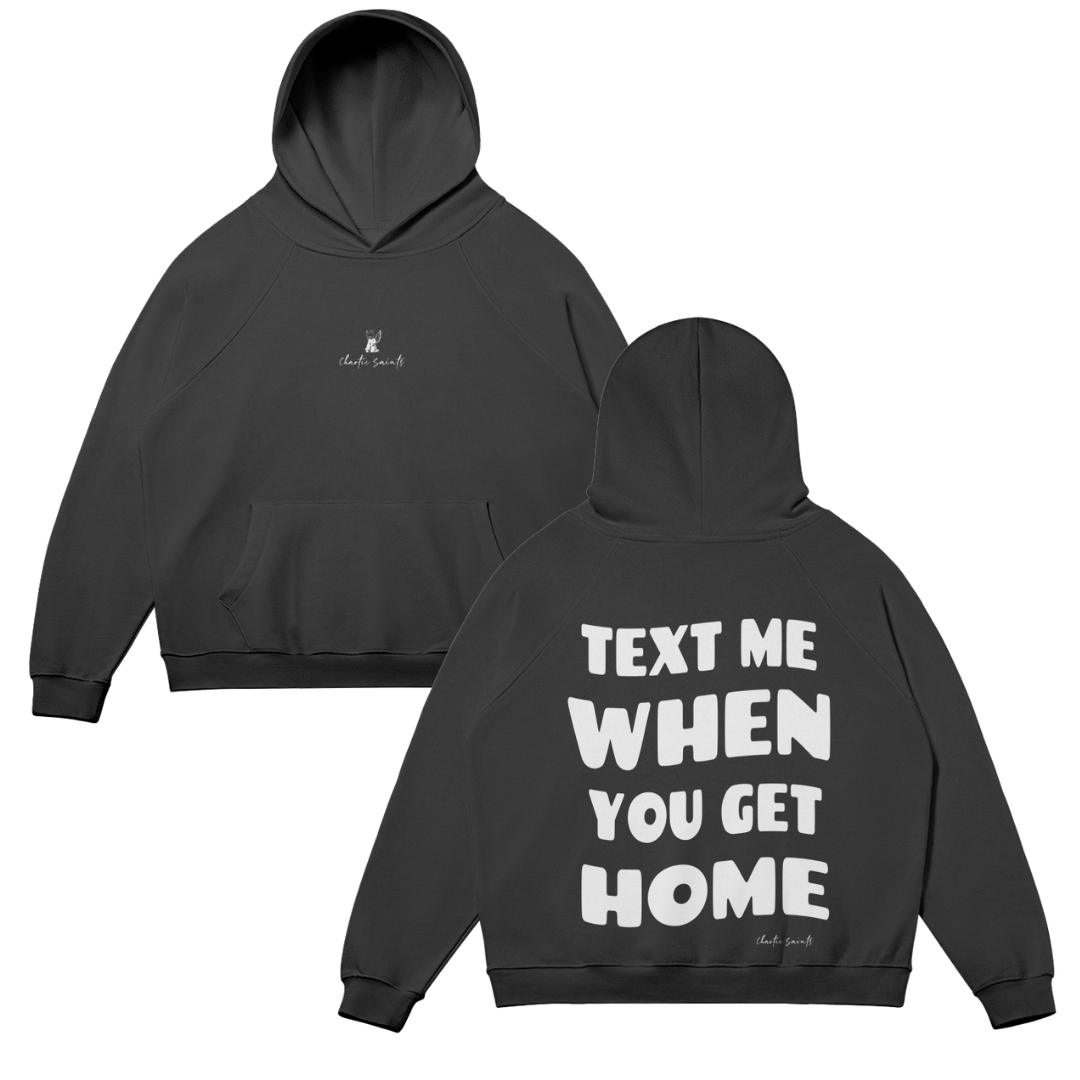 Text Me When You Get Home Hoodie - Black