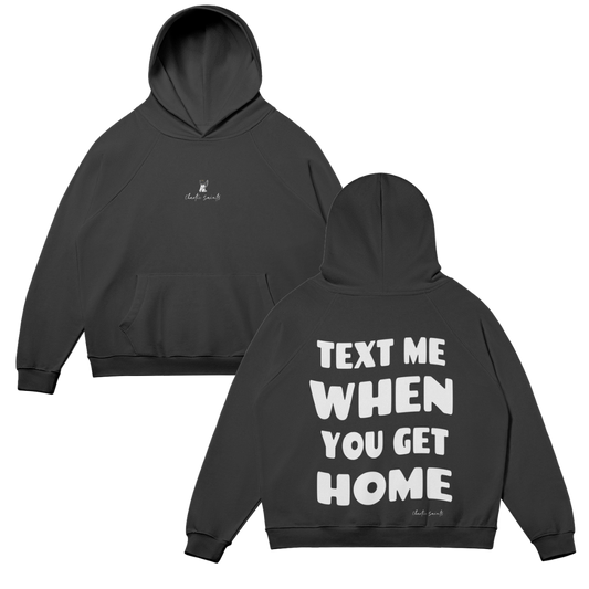 Text Me When You Get Home Hoodie - Black