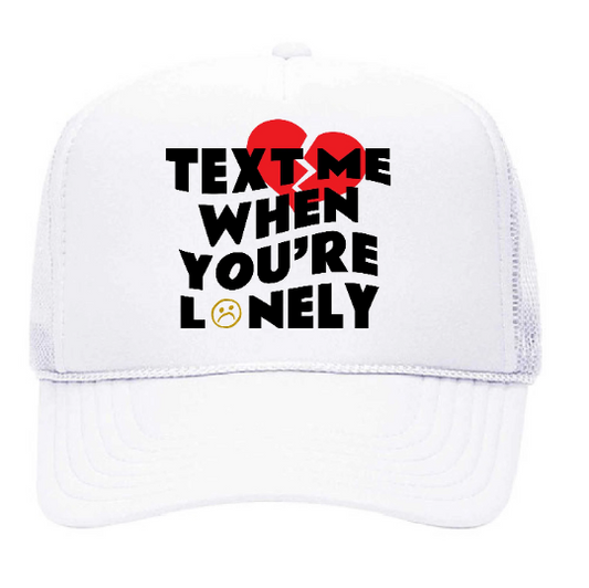 Text Me When You're Lonely Trucker Hat - White