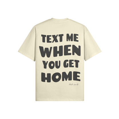 Text Me When You Get Home - Off-White