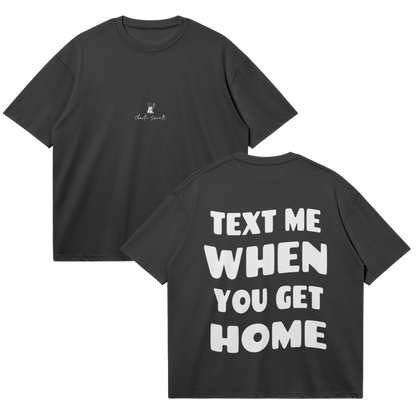 Text Me When You Get Home - Black
