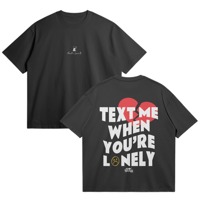 Text Me When You're Lonely - Black