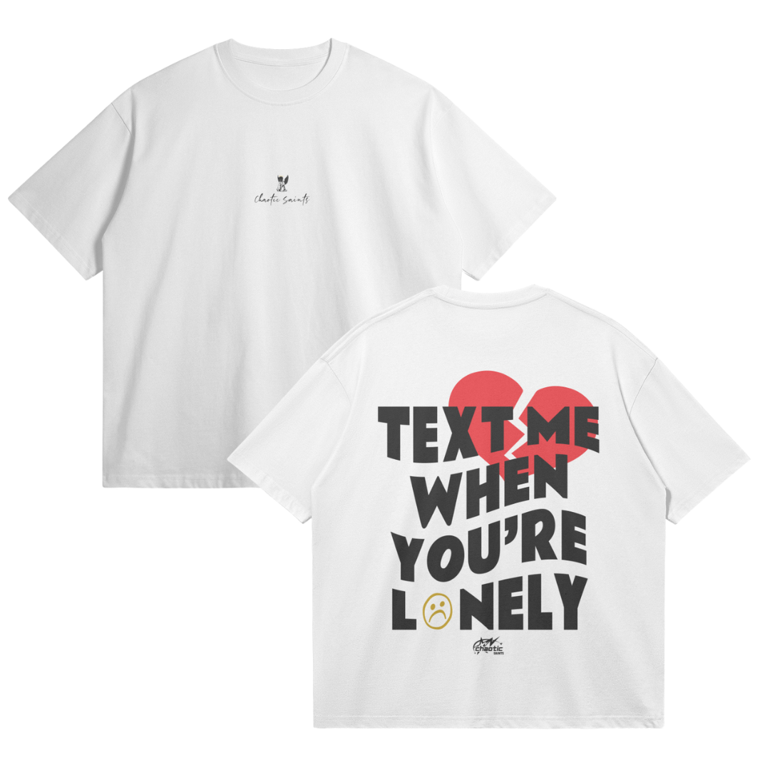 Text Me When You're Lonely - White