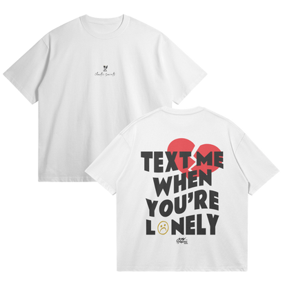 Text Me When You're Lonely - White