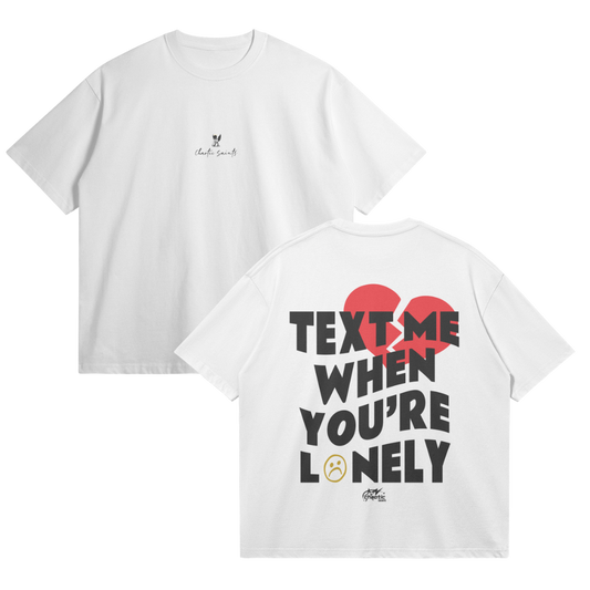 Text Me When You're Lonely - White