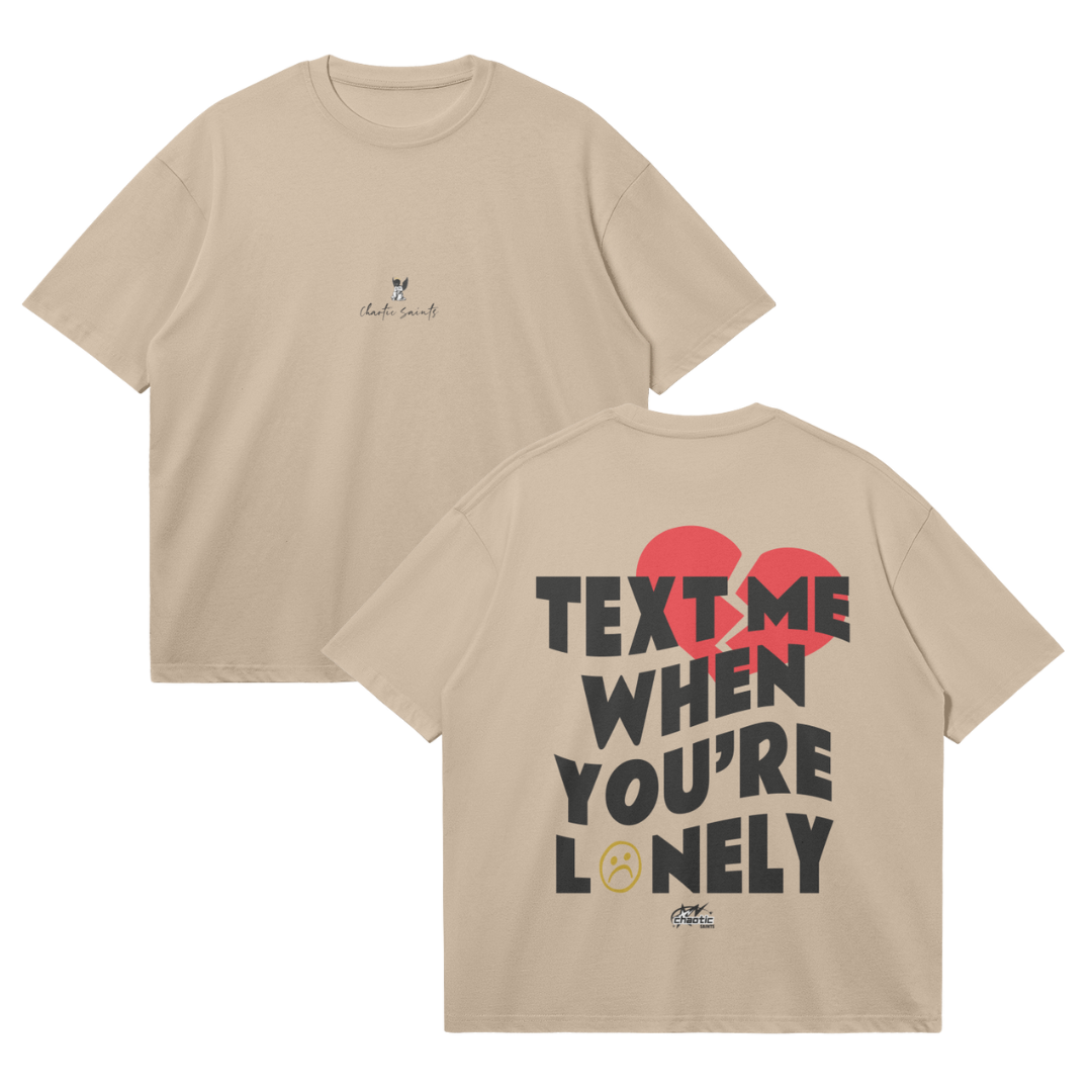 Text Me When You're Lonely - Khaki