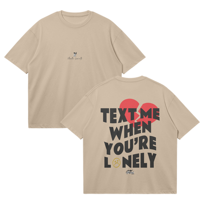 Text Me When You're Lonely - Khaki