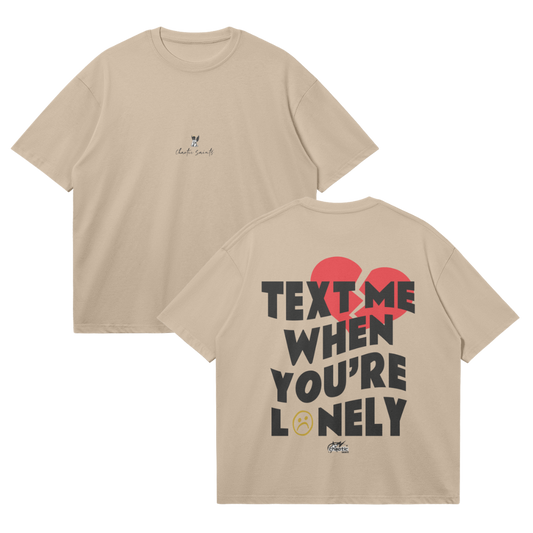 Text Me When You're Lonely - Khaki